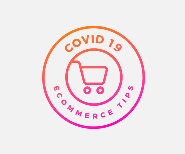 COVID19 eCommerce Tips